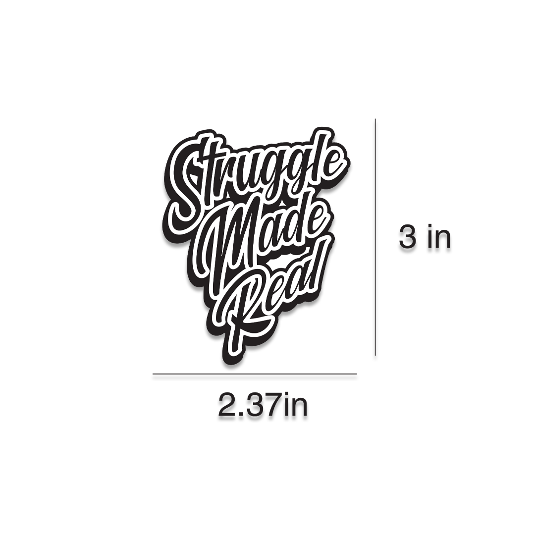 Struggle Made Real® Sticker - Durable, Waterproof, Motivational Design